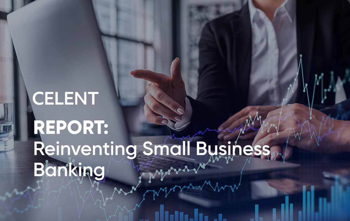 Reinventing Small Business Celent’s Banking Report