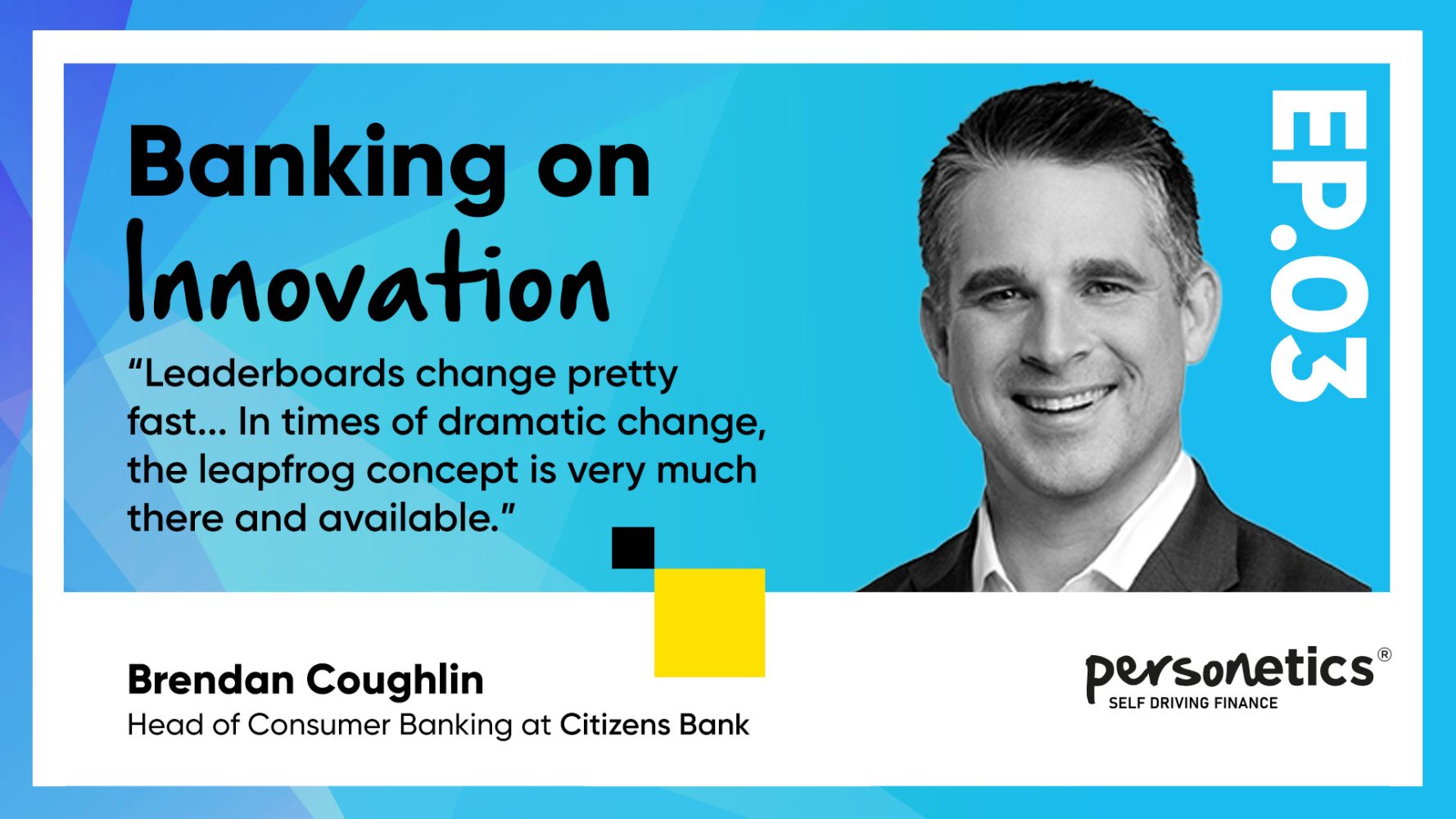 Banking on Innovation Podcast EP03 with Brendan Coughlin from Citizens Bank