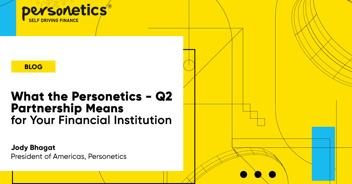 What the Personetics - Q2 Partnership Means for Your Financial Institution