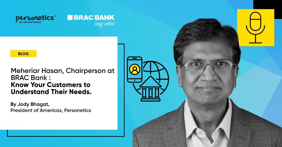 Meheriar Hasan Chairman of BRAC Bank Know Your Customers to Understand Their Needs