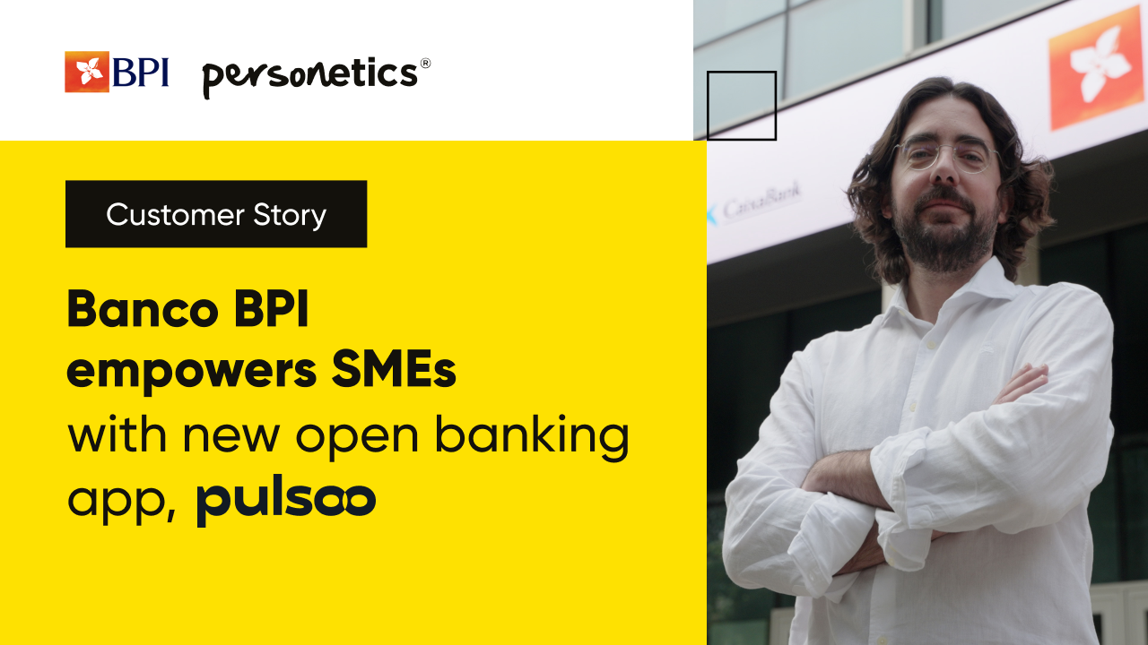Banco BPI Partners with Personetics to Empower SMEs With New Open-banking app, Pulsoo  