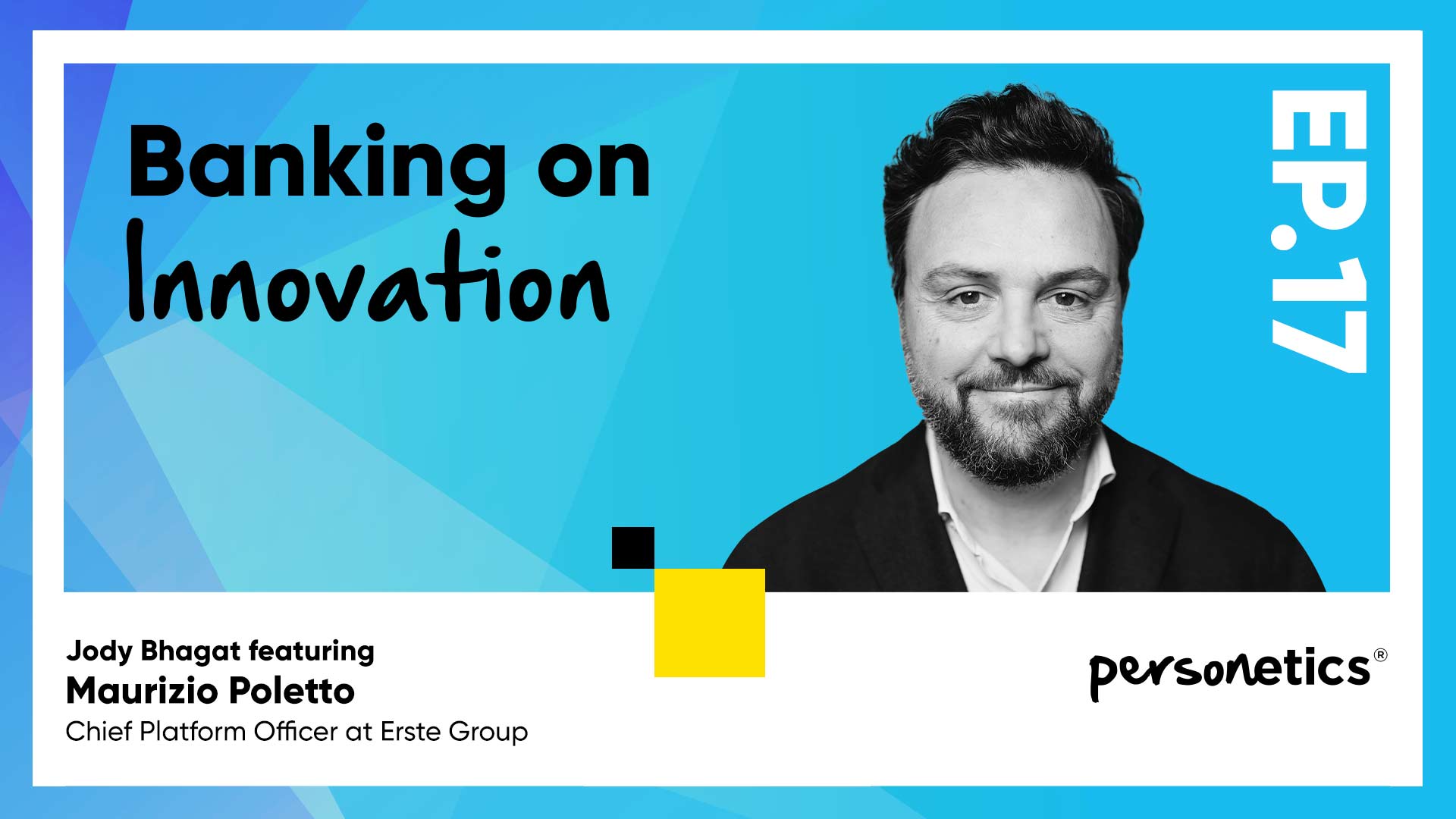 Personetics Podcast EP17 With Maurizio Poletto, Chief Platform Officer of Erste Group