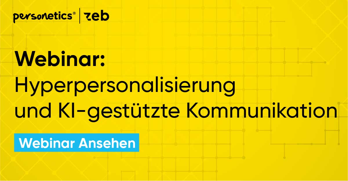 Hyperpersonalisierung und KI-gestützte Kommunikation – Ein Webinar von zeb und Personetics