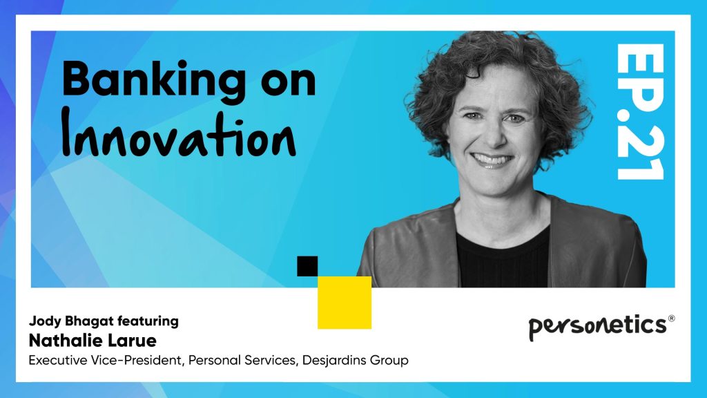 Personetics Banking on innovation podcast with Nathalie Larue from Desjardin